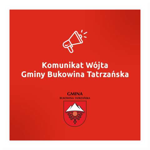 Komunikat Wójta Gminy Bukowina Tatrzańska