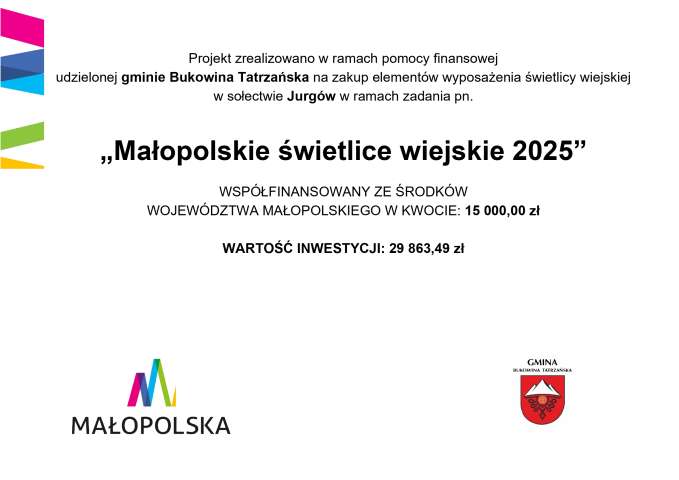"Zadanie współfinansowane ze środków finansowych Województwa Małopolskiego w ramach zadania pn. ,,Małopolskie świetlice wiejskie 2025"