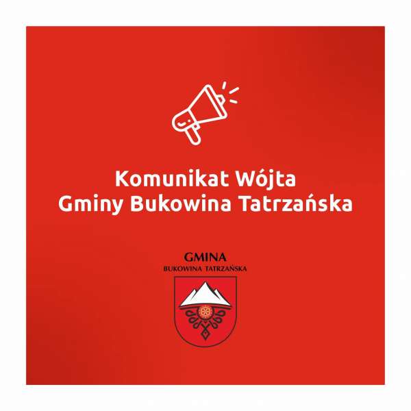 Komunikat Wójta Gminy Bukowina Tatrzańska