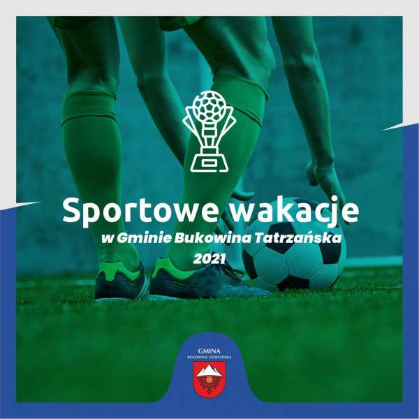 Sportowe Wakacje w Gminie Bukowina Tatrzańska