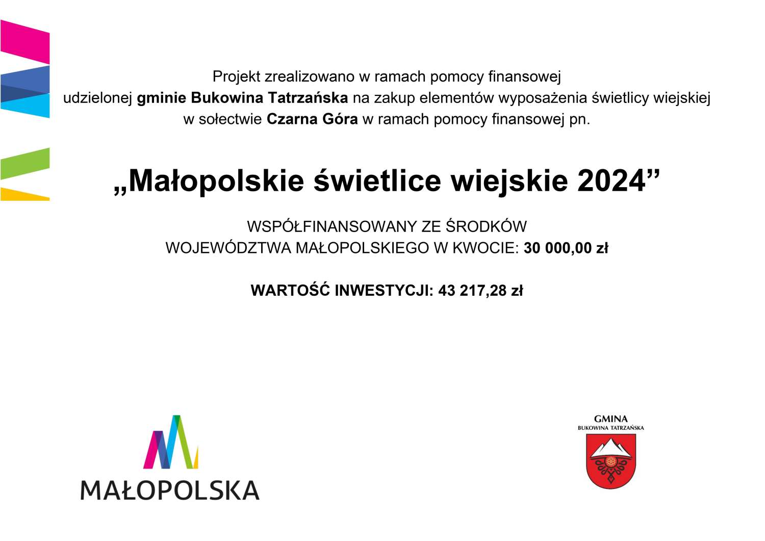 "Zadanie współfinansowane ze środków finansowych Województwa Małopolskiego w ramach zadania pn. ,,Małopolskie świetlice wiejskie 2024"